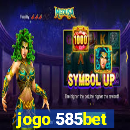 jogo 585bet